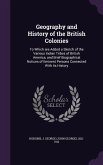 Geography and History of the British Colonies: To Which are Added a Sketch of the Various Indian Tribes of British America, and Brief Biographical Not