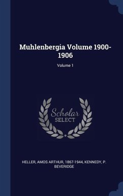Muhlenbergia Volume 1900-1906; Volume 1 - Beveridge, Kennedy P.