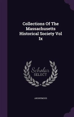 Collections Of The Massachusetts Historical Society Vol Ix - Anonymous