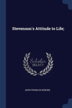 Stevenson's Attitude to Life; - Genung, John Franklin