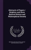 Abstracts of Papers / Brighton and Hove Natural History and Philosophical Society