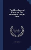 The Churches and Usury; or, The Morality of Five per Cent