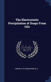 The Electrostatic Precipitation of Soaps From Oils