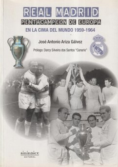 Real Madrid : pentacampeón de Europa : en la cima del mundo, 1959-1964 - Ariza Gálvez, José Antonio