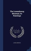 The Luxembourg Museum; its Paintings