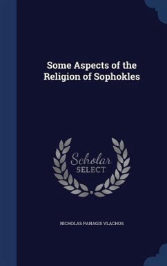 Some Aspects of the Religion of Sophokles - Vlachos, Nicholas Panagis