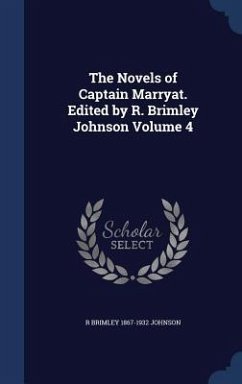 The Novels of Captain Marryat. Edited by R. Brimley Johnson Volume 4 - Johnson, R. Brimley