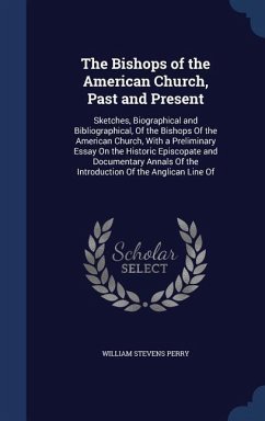 The Bishops of the American Church, Past and Present - Perry, William Stevens