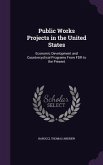 Public Works Projects in the United States: Economic Development and Countercyclical Programs From FDR to the Present