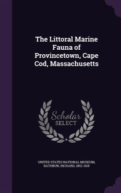 The Littoral Marine Fauna of Provincetown, Cape Cod, Massachusetts - Rathbun, Richard