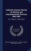 Lafayette Avenue Church, its History and Commemorative Services, 1860-1885.