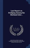 Last Report on Dredging Among the Shetland Isles ..