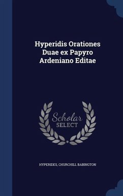 Hyperidis Orationes Duae ex Papyro Ardeniano Editae - Babington, Hyperides Churchill