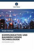 KOMMUNIKATION UND BAHNBRECHENDE TECHNOLOGIEN