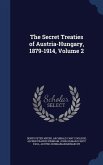 The Secret Treaties of Austria-Hungary, 1879-1914, Volume 2