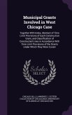 Municipal Grants Involved in West Chicago Case: Together With Index, Abstract of Time Limit Provisions of Each Construction Grant, and Classification