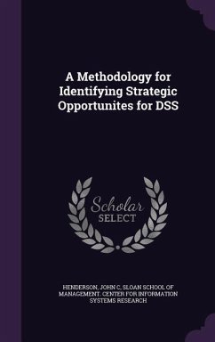 A Methodology for Identifying Strategic Opportunites for DSS - Henderson, John C.