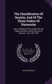 The Classification Of Society, And Of The Three Orders Of University