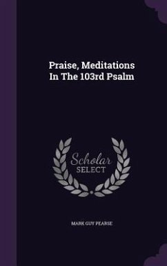 Praise, Meditations In The 103rd Psalm - Pearse, Mark Guy