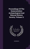 Proceedings Of The Somersetshire Archaeological And Natural History Society, Volume 11