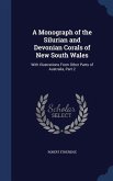 A Monograph of the Silurian and Devonian Corals of New South Wales: With Illustrations From Other Parts of Australia, Part 2