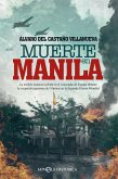 Muerte en Manila : la terrible matanza sufrida en el Consulado de España durante la ocupación japonesa de Filipinas en la Segunda Guerra Mundial