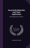 Insecticide Materials And Their Application: With Suggestions For Practice