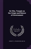 Sir Wm. Temple on the Origin and Nature of Government