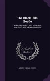 The Black Hills Beetle: With Further Notes On Its Distribution, Life History, And Methods Of Control