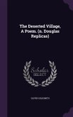 The Deserted Village, A Poem. (n. Douglas Replicas)