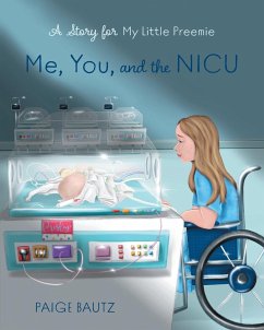 Me, You, and the NICU - Bautz, Paige