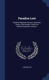 Paradise Lost: Paradise Regained, Samson Agonistes, Comus, And Arcades. Poems On Several Occasions, Volume 1