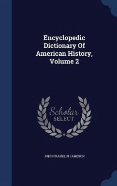 Encyclopedic Dictionary Of American History, Volume 2 - Jameson, John Franklin