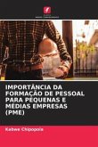 IMPORTÂNCIA DA FORMAÇÃO DE PESSOAL PARA PEQUENAS E MÉDIAS EMPRESAS (PME)