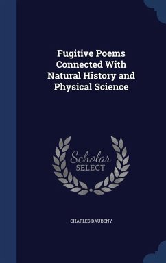 Fugitive Poems Connected With Natural History and Physical Science - Daubeny, Charles