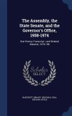 The Assembly, the State Senate, and the Governor's Office, 1958-1974: Oral History Transcript / and Related Material, 1979-198