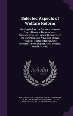 Selected Aspects of Welfare Reform: Hearing Before the Subcommittee on Select Revenue Measures and Subcommittee on Human Resources of the Committee on