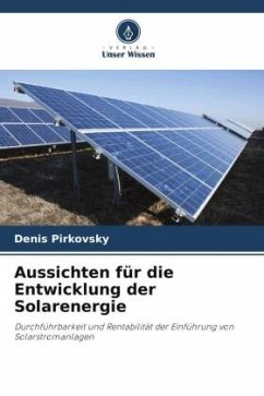 Aussichten für die Entwicklung der Solarenergie - Pirkovsky, Denis;Mohammad, Alali;Rabia, Algerbi