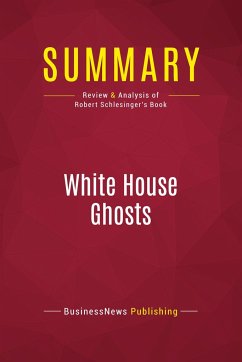 Summary: White House Ghosts - Businessnews Publishing