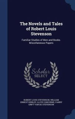 The Novels and Tales of Robert Louis Stevenson - Stevenson, Robert Louis; Henley, William Ernest; Osbourne, Lloyd