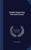 Intaglio Engraving, Past and Present