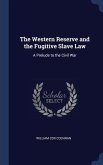 The Western Reserve and the Fugitive Slave Law: A Prelude to the Civil War