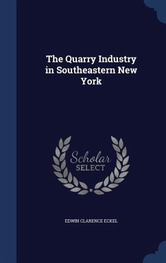 The Quarry Industry in Southeastern New York - Eckel, Edwin Clarence