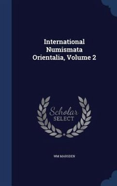 International Numismata Orientalia, Volume 2 - Marsden, Wm