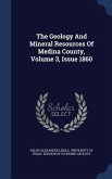 The Geology And Mineral Resources Of Medina County, Volume 3, Issue 1860