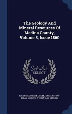 The Geology And Mineral Resources Of Medina County, Volume 3, Issue 1860 - Liddle, Ralph Alexander