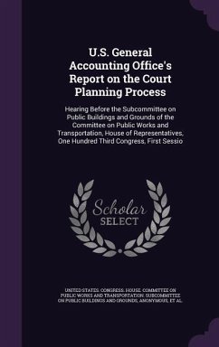 U.S. General Accounting Office's Report on the Court Planning Process: Hearing Before the Subcommittee on Public Buildings and Grounds of the Committe