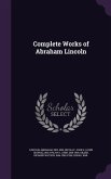 Complete Works of Abraham Lincoln