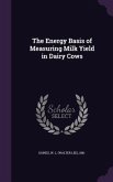 The Energy Basis of Measuring Milk Yield in Dairy Cows