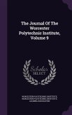 The Journal Of The Worcester Polytechnic Institute, Volume 9